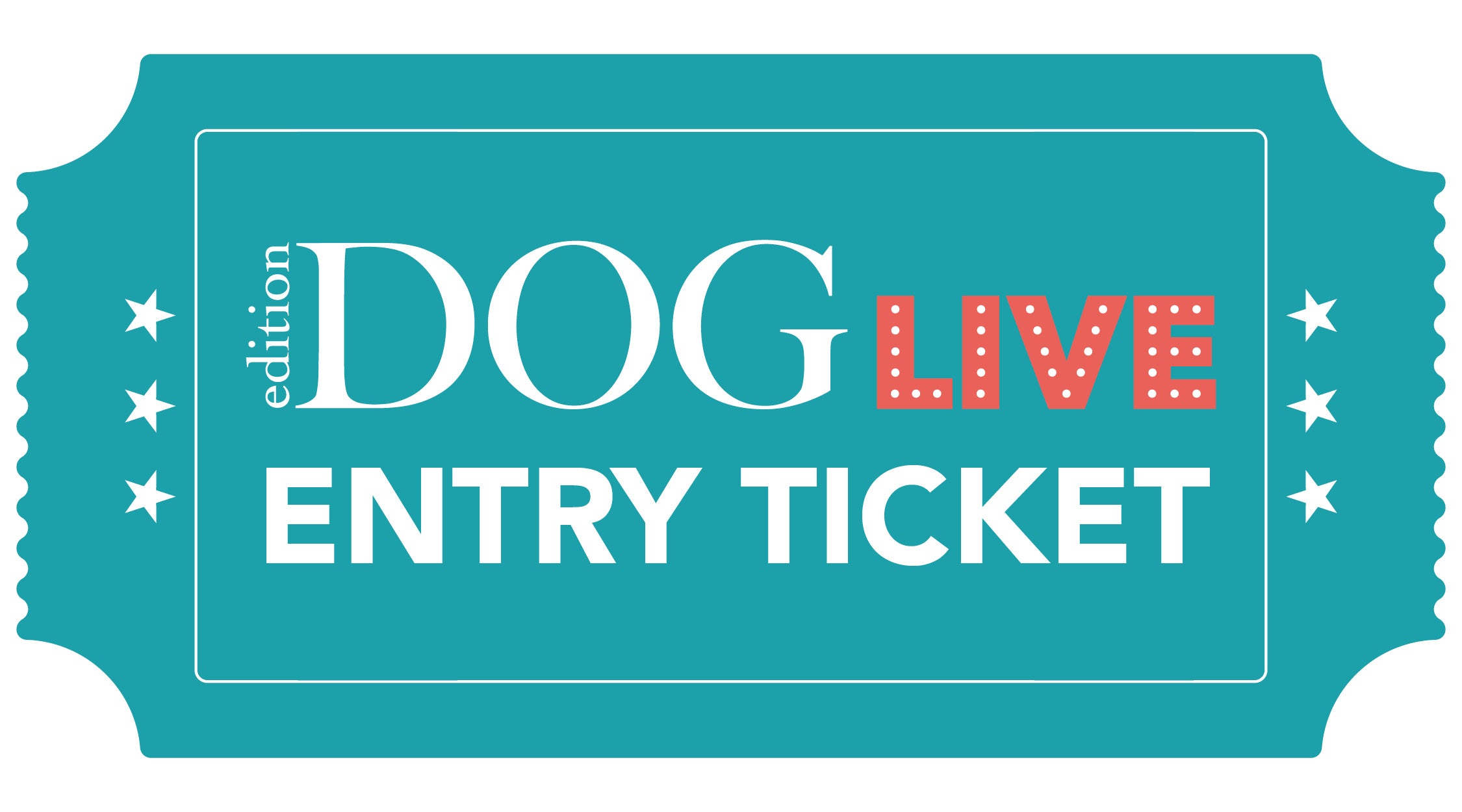 Edition Dog Live Entry Ticket